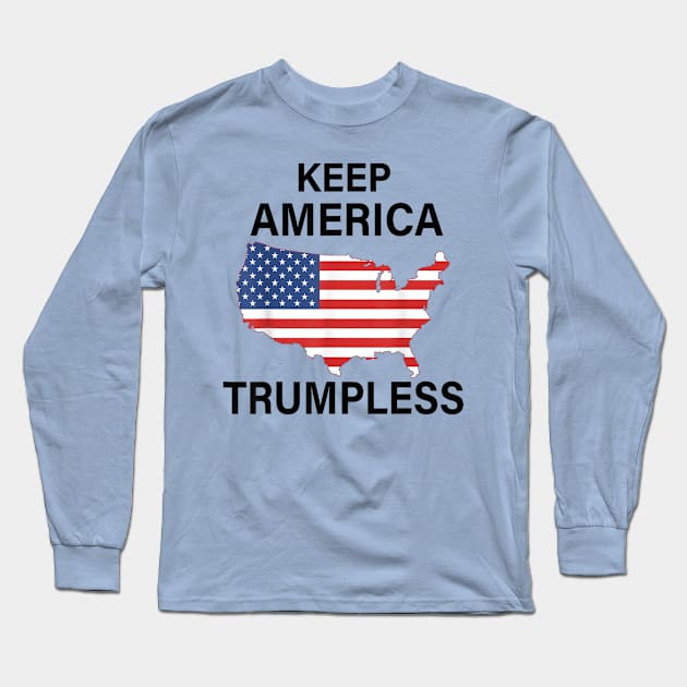 KEEP AMERICA TRUMPLESS Long Sleeve T-Shirt by WILLER